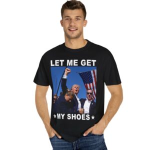 Let Me Get My Shoes Shirts