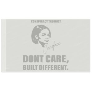 Candace CONSPIRACY THEORIST STANDACE Built Different Flag