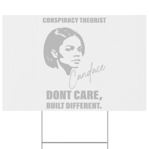 Candace CONSPIRACY THEORIST STANDACE Built Different Yard Signs