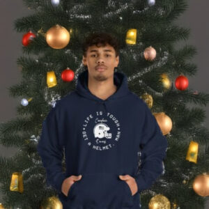 Life Is Tough Get A Helmet, Man Hoodie Shirts