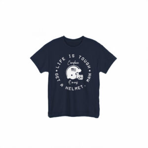 Life Is Tough Get A Helmet, Man Shirts
