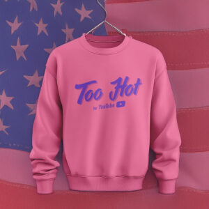 Too Hot For Youtube Crewneck
