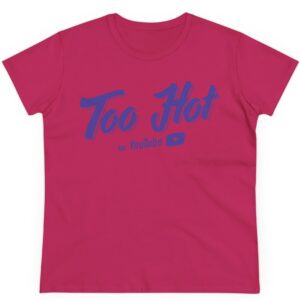 Too Hot For Youtube Women's Shirt US
