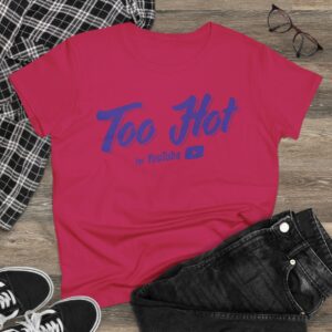 Too Hot For Youtube Women's Shirt US