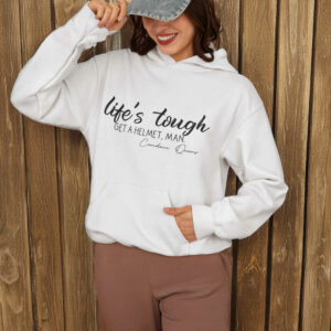 Lifes Tough Get a Helmet Man Hoodie